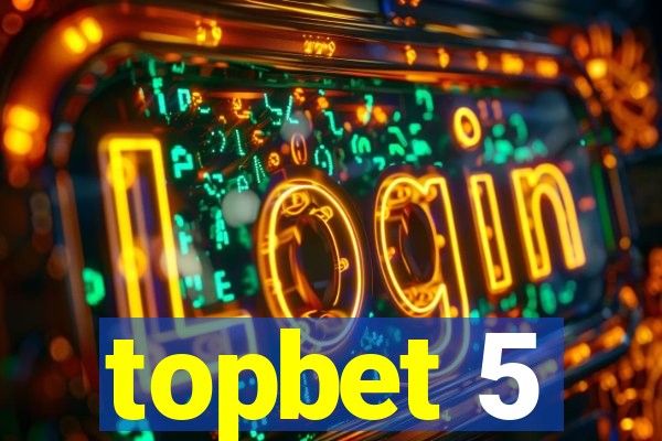 topbet 5